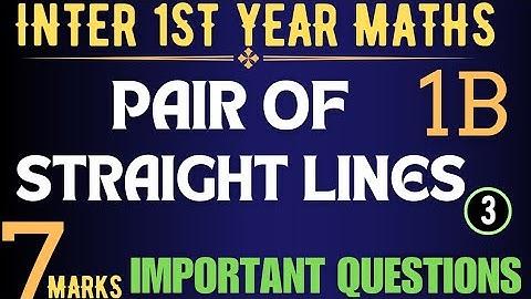Pair Of Straight Lines| 7Marks important questions |part -3|Junior inter Maths 1B| Telugu