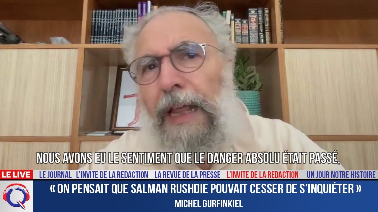 « On pensait que Salman Rushdie pouvait cesser de s’inquiéter » - L'invité du 14 août 2022