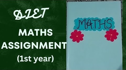 MATHEMATICS ASSIGNMENT 💥💥 .... DIET(D.el.ed) 1st year  ##ttc_course