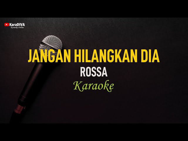 Rossa - Jangan Hilangkan Dia (Karaoke) class=