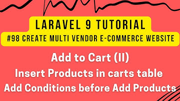 Laravel 9 Tutorial #98 | Add to Cart (II) | Insert Product in carts table | Add Conditions