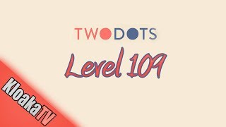 TwoDots Level 109 Gameplay Playthrough