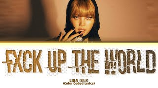 LISA 'F*ck Up The World' Lyrics (Color Coded Lyrics) (Перевод на русский)