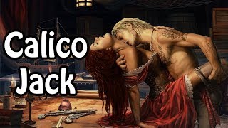 Calico Jack: The Doomed Romantic (Pirate History Explained)