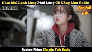 Review Phim Chuyện Tình Radio Full 1-16 | Tóm Tắt Phim Radio Romance | REVIEW PHIM HAY