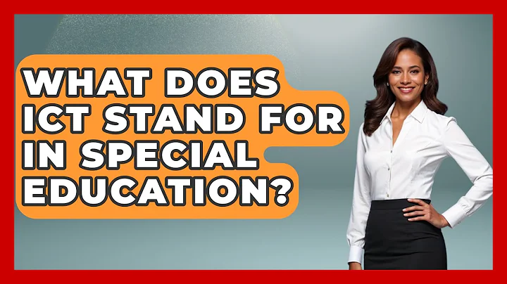 What Does ICT Stand For In Special Education? - Childhood Education Zone