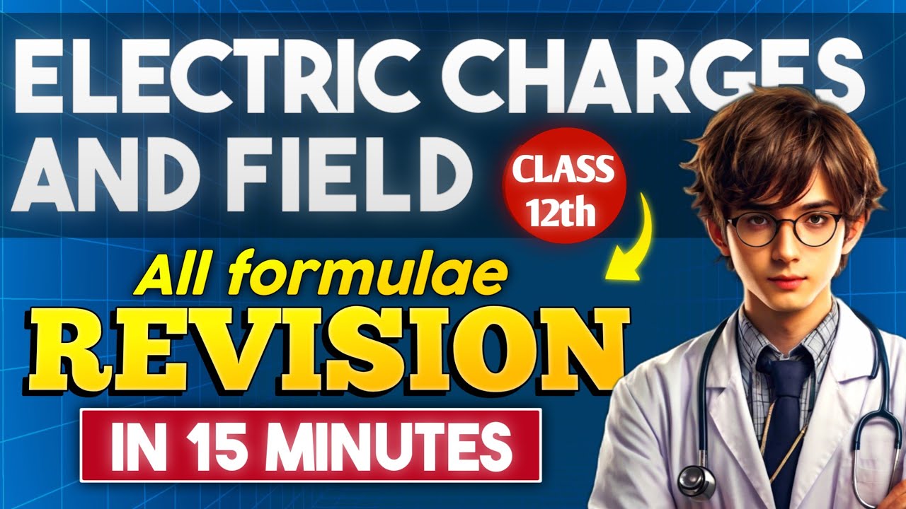 Electric Charges And Field in 15 Minutes | Class 12 Physics Quick ...