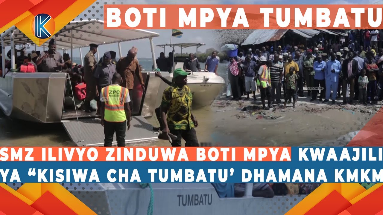 SMZ ILIVYO ZINDUWA BOTI MPYA KWAAJILI YA “KISIWA CHA TUMBATU’ DHAMANA KMKM
