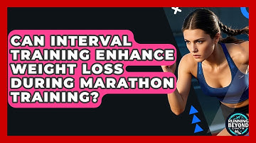 Can Interval Training Enhance Weight Loss During Marathon Training? - Running Beyond Limits