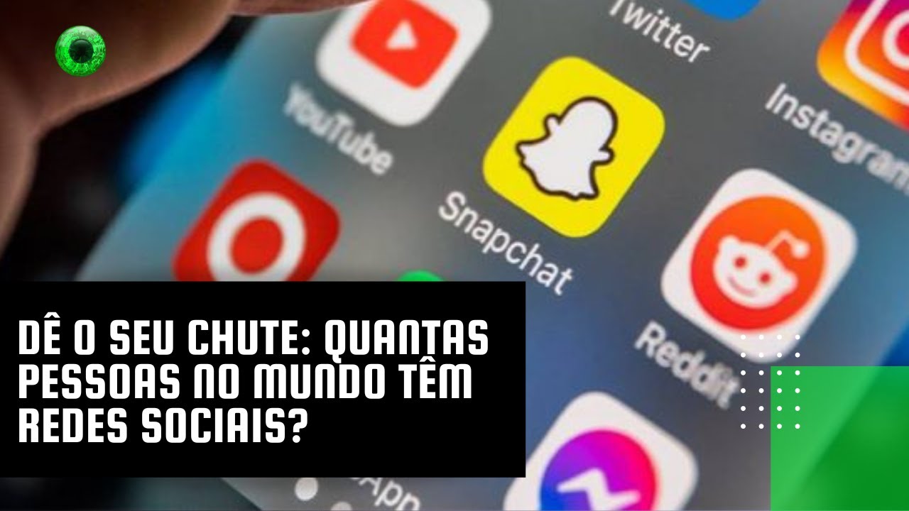 Dê o seu chute: quantas pessoas no mundo têm redes sociais?