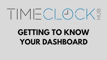 Getting To Know Your Dashboard with Time Clock Hub