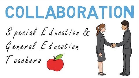 Collaboration of Special Education and General Education Teachers