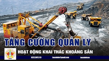 Tăng cường quản lý hoạt động khai thác khoáng sản