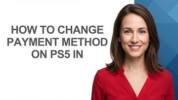 How To Change Payment Method On Ps5 In - AshleyHowTo
