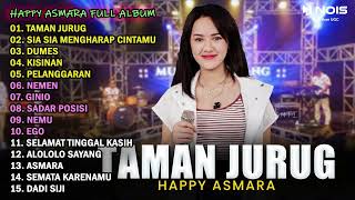 HAPPY ASMARA "TAMAN JURUG, KISINAN" FULL ALBUM TERBARU 2023