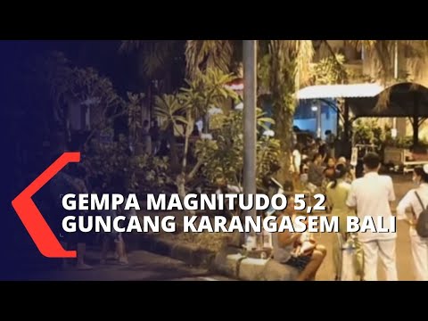 Gempa Magnitudo 5,2 Guncang Wilayah Karangasem Bali