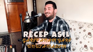 RECEP ASİL - GARİP ANAM YARİ UNUTAMADIM