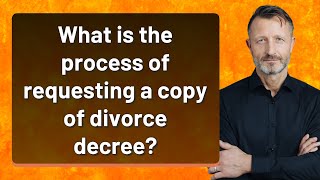 What is the process of requesting a copy of divorce decree?