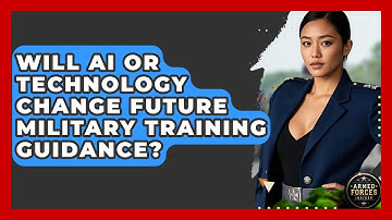 Will AI or Technology Change Future Military Training Guidance? - Armed Forces Insider