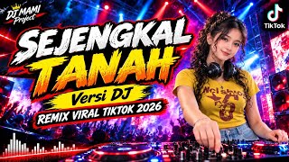 DJ Sejengkal Tanah – Seribu Cinta yang Datang Selalu Kuhadang | DJ Remix Viral TikTok Terbaru 2026 DJ Sejengkal Tanah – Seribu Cinta yang Datang Selalu Kuhadang | DJ Remix Viral TikTok Terbaru 2026