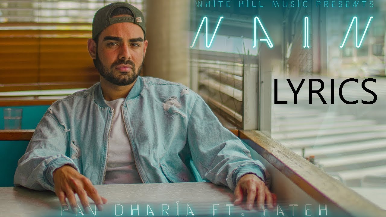 Nain LYRICS - Pav Dharia ft Fateh Doe | SOLO | Full Video Song