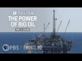 The Power Of Big Oil Part Two Doubt Full Documentary FRONTLINE The Power Of Big Oil Part Two Doubt Full Documentary FRONTLINE