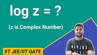 Value of , log z = ? || GATE Exam || Engineering Mathematics||