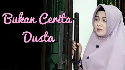 Bukan Cerita Dusta voc. Lusiana Safara