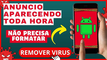 COMO TIRAR  VÍRUS DE ANUNCIO DO SEU CELULAR  SEM FORMATAR