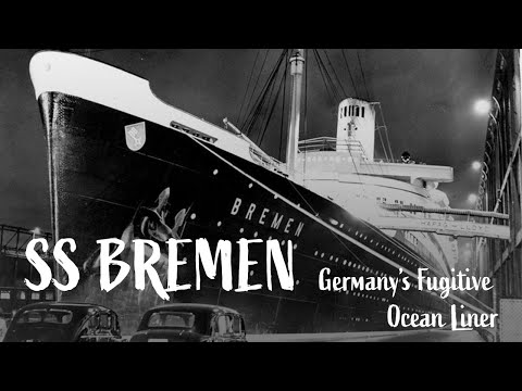 SS Bremen: Germany’s Fugitive Ocean Liner