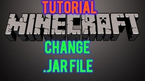Tutorial: How To Change Your Minecraft.jar File