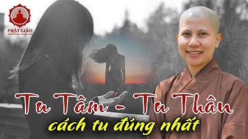 Cách TU TÂM - TU THÂN đúng nhất | SC Giác Lệ Hiếu trả lời vấn đáp | PGVN