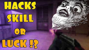 CS:GO - Hacks, Luck or Skill !? #7