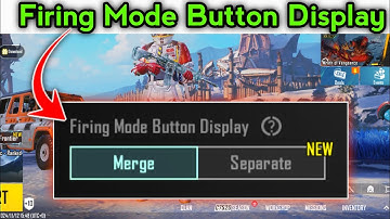 Firing Mode Button Display Pubg/Bgmi 3.5 update l firing mode button display merge/ separate
