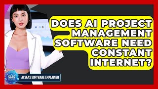 Does AI Project Management Software Need Constant Internet? - AI SaaS Software Explained screenshot 4