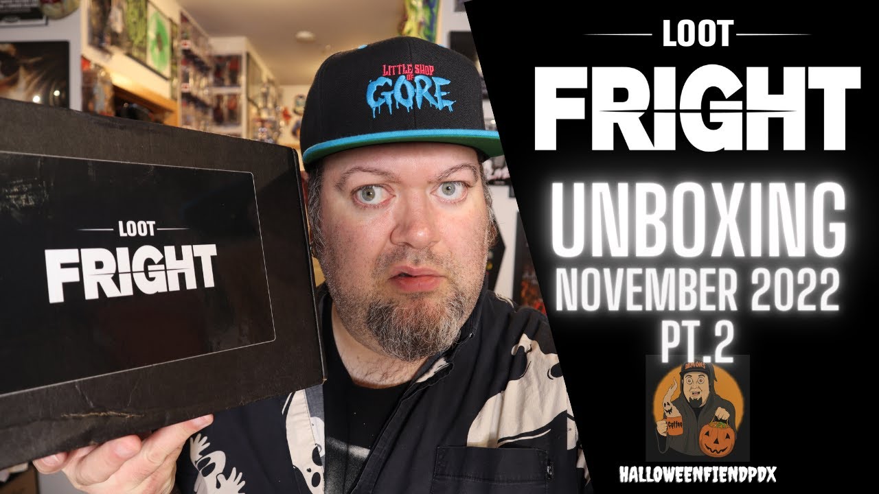 Loot Fright November 2022 pt.2 Unboxing