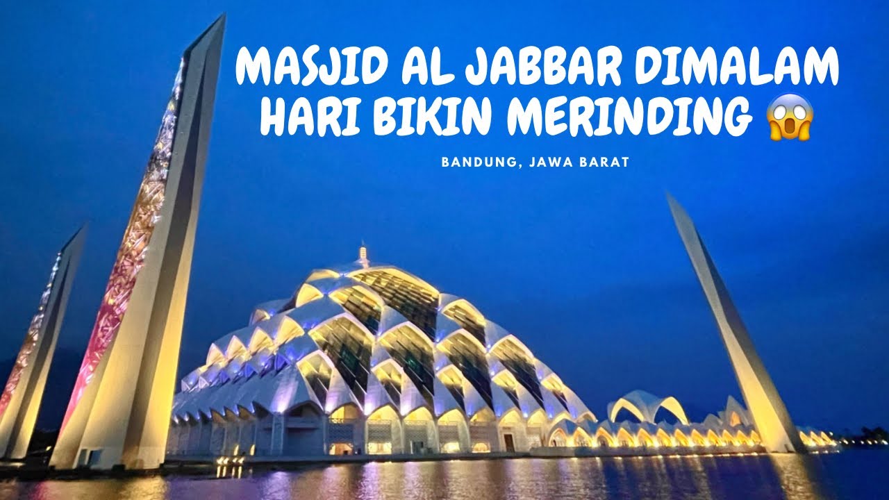 MASJID AL JABBAR BANDUNG | MASJID AL JABBAR DI MALAM HARI | PART 2