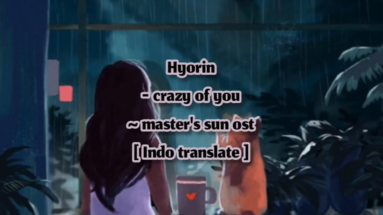 Lirik ost drama korea Hyorin Crazy of you master's sun ost [ indo