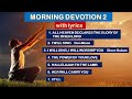 MORNING DEVOTION 2 with lyrics