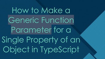 How to Make a Generic Function Parameter for a Single Property of an Object in TypeScript