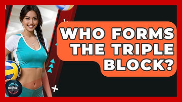 Who Forms The Triple Block? - The Volleyball Hub