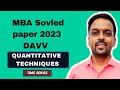 MBA Solved paper 2023 | Quantitative Techniques | DAVV | Time Seires