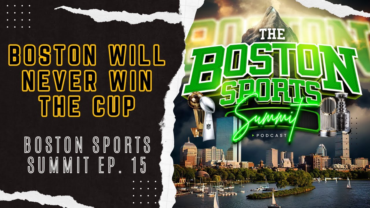 Boston Will Never Win the Cup | Boston Sports Summit Ep. 15 Boston Will Never Win the Cup | Boston Sports Summit Ep. 15