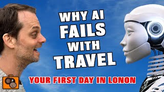 Why AI FAILS with TRAVEL Planning 👎 LONDON DAY TRIP
