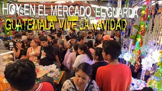 SE DESATO LA LOCURA DE LAS COMPRAS EN EL MERCADO GUARDA EN GUATEMALA Y ASÍ LO ESTAMOS VIVIENDO