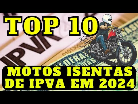 Top 10 Motos para não pagar IPVA em 2024