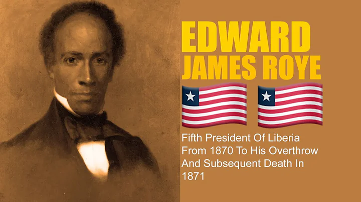 Edward James Roye (E.J. Roye) Liberias First Presi...