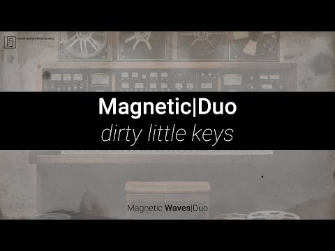 Magnetic Waves|Duo, dirty little keys