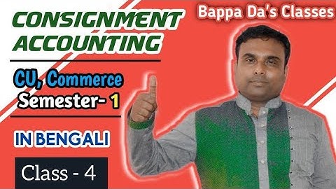 #4 | Consignment Accounting | Concepts on Invoice Pricing | CU B.Com | Sem-1 | Bappa Da Classes
