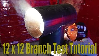 How to fit and weld a 12x12 Branch Test Tutorial